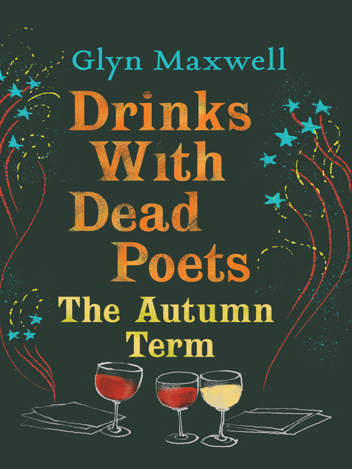 Title details for Drinks with Dead Poets by Glyn Maxwell - Available